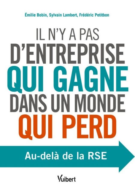 Il n'y a pas d'entreprise qui gagne dans un monde qui perd: Au-delà de la RSE