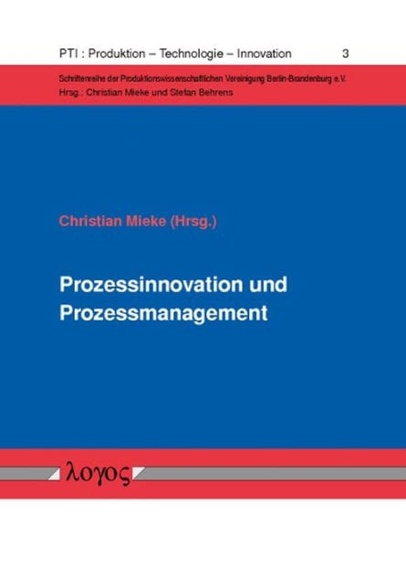 Prozessinnovation und Prozessmanagement: Zwei Managementfelder zur Starkung der Prozessleistung in Unternehmen