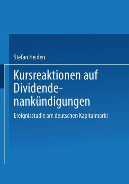 Kursreaktionen auf Dividendenankündigungen: Ereignisstudie am deutschen Kapitalmarkt