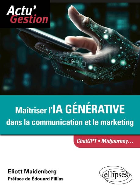 Maîtriser l'IA générative dans la communication et le marketing: ChatGPT, Midjourney...