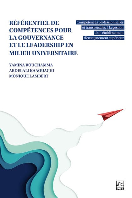 Référentiel de compétences pour la gouvernance et le leadership en milieu universitaire: compétences professionnelles et transversales à la gestion d'un établissement d'enseignement supérieur