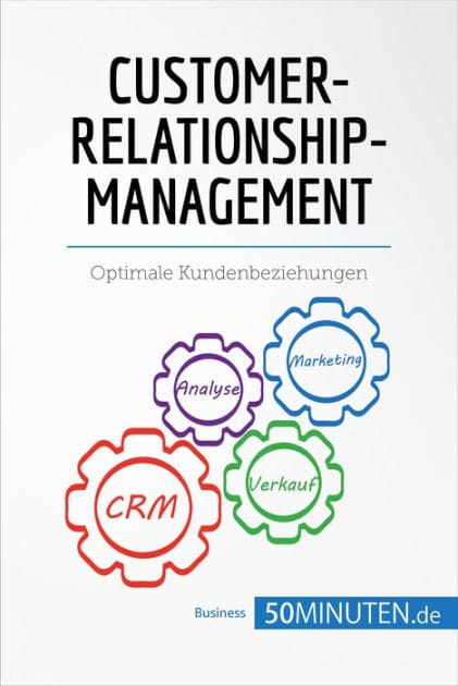 Customer-Relationship-Management: Optimale Kundenbeziehungen