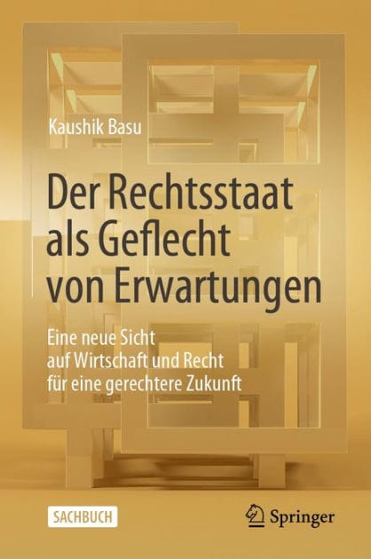 Der Rechtsstaat als Geflecht von Erwartungen: Eine neue Sicht auf Wirtschaft und Recht f�r eine gerechtere Zukunft