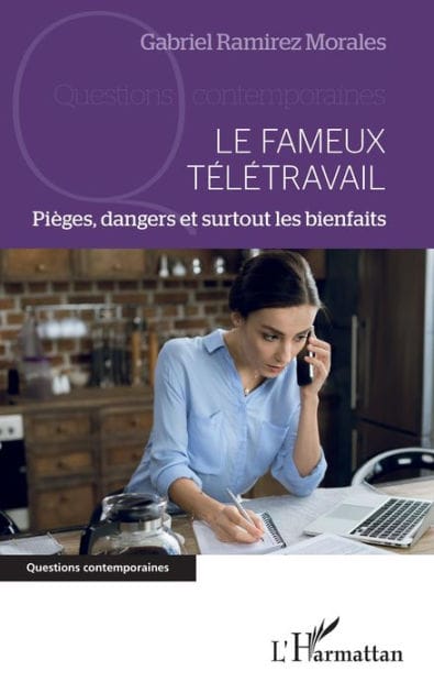 Le fameux télétravail: Pièges, dangers et surtout les bienfaits