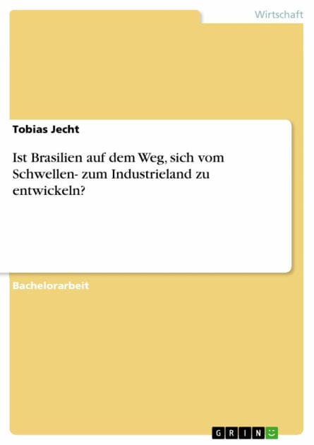 Ist Brasilien auf dem Weg, sich vom Schwellen- zum Industrieland zu entwickeln?