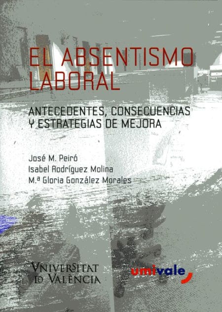 El absentismo laboral: Antecedentes, consecuencias y estrategias de mejora