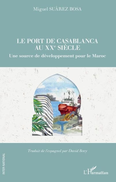 Le port de Casablanca au XXe siècle: Une source de développement pour le Maroc