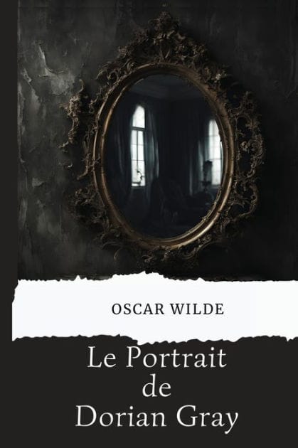 Le Portrait de Dorian Gray (version traduite en Fran�ais)