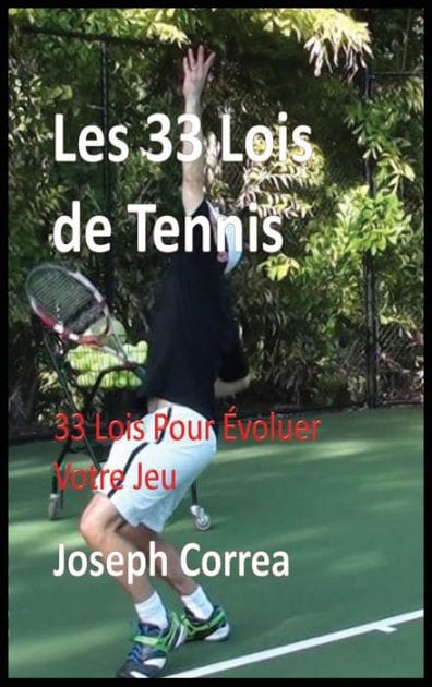 Les 33 Lois de Tennis: 33 Lois Pour Evoluer Votre Jeu