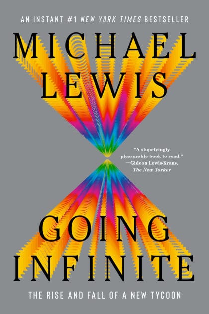 Going Infinite: The Rise and Fall of a New Tycoon