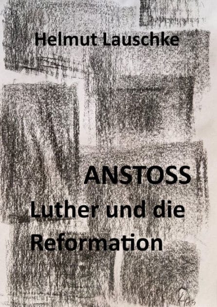 ANSTOSS: Luther und die Reformation - Von der Ebenbildlichkeit - "O meine Sünde!"