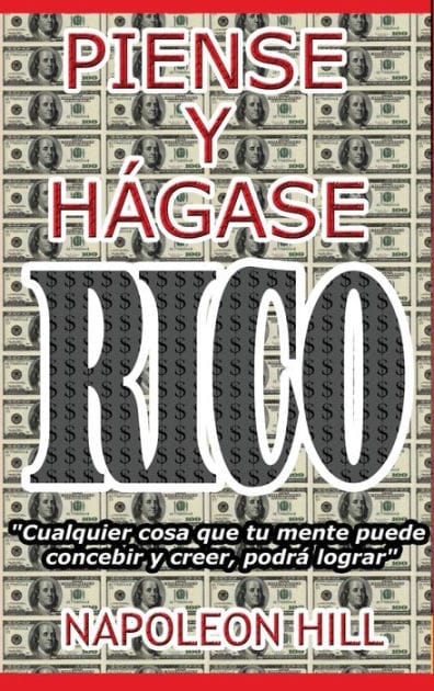 Piense y hágase rico: Nueva traducción, basada en la versión original 1937