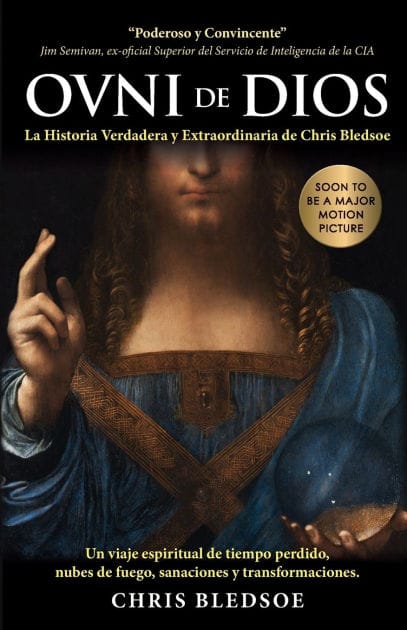 OVNI de DIOS: La Historia Verdadera y Extraordinaria de Chris Bledsoe