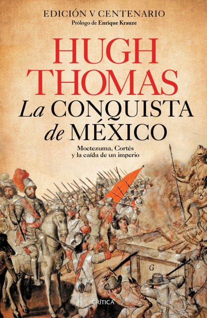 La conquista de México: Moctezuma, Cortés y la caída de un Imperio / Conquest: Montezuma, Cortes, and the Fall of Old Mexico