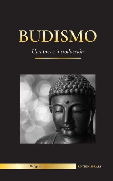 Budismo: Una breve introducci�n - Las ense�anzas de Buda (Ciencia y filosof�a de la meditaci�n y la iluminaci�n)