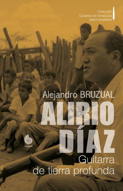 ALIRIO DÍAZ: Guitarra de tierra profunda
