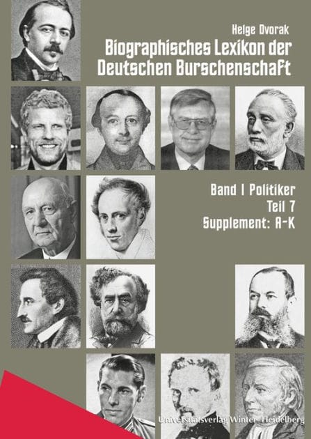 Biographisches Lexikon der Deutschen Burschenschaft / Band 1: Politiker / Teil 7: Supplement A-K