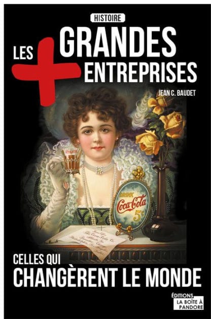 Les plus grandes entreprises: Celles qui changèrent le monde