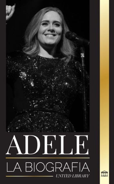 Adele: La biografía de un cantautor inglés multipremiado que rompió América