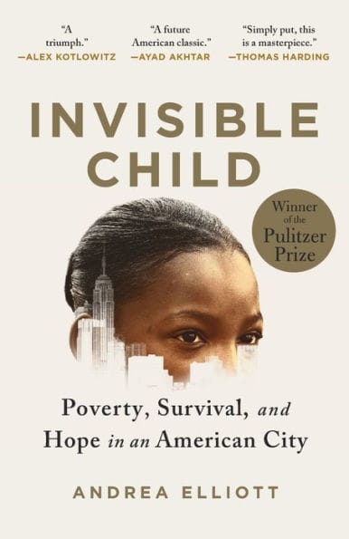 Invisible Child: Poverty, Survival, and Hope in an American City (Pulitzer Prize Winner)