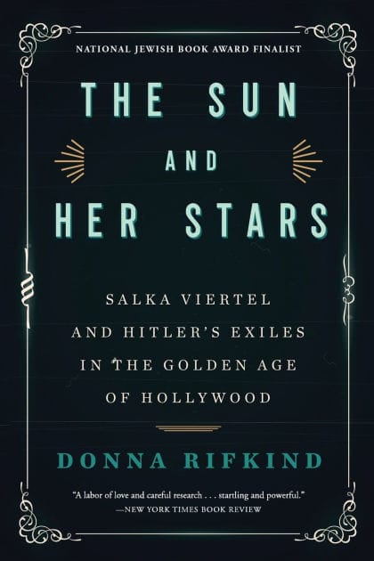 The Sun and Her Stars: Salka Viertel and Hitler's Exiles in the Golden Age of Hollywood