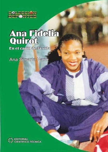 Ana Fidelia Quirot: En el carril de la vida