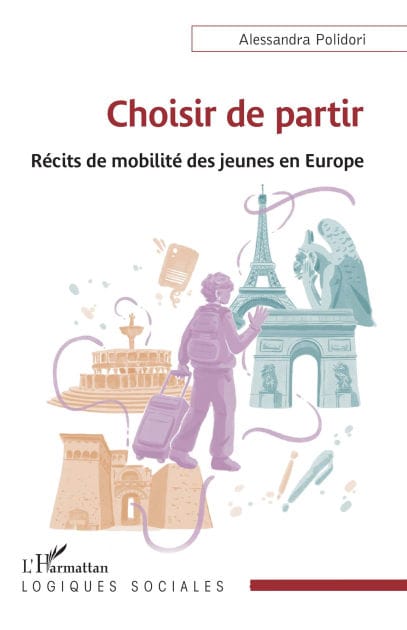 Choisir de partir: Récits de mobilité des jeunes en Europe