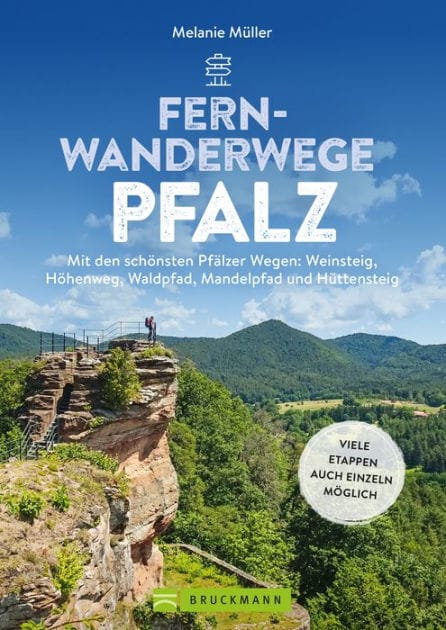 Fernwanderwege Pfalz: Mit den schönsten Pfälzer Wegen: Weinsteig, Höhenweg, Waldpfad, Mandelpfad, Hüttensteig. Viele Etappen auch einzeln möglich