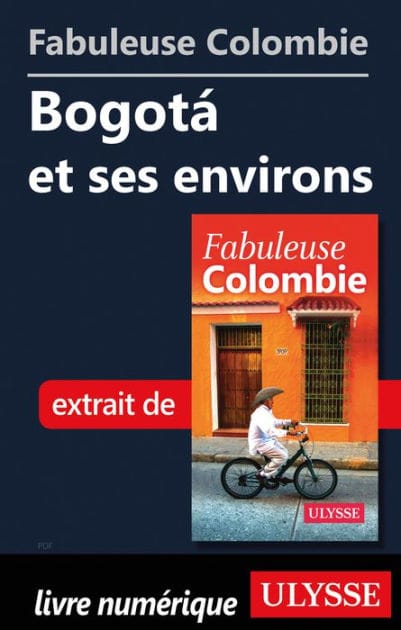 Fabuleuse Colombie: Bogotá et ses environs