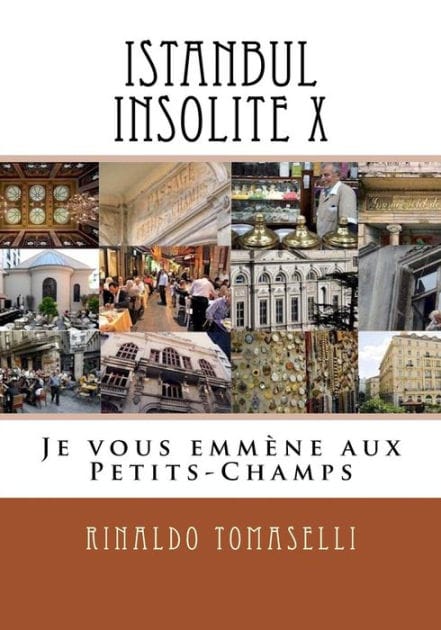 Istanbul Insolite X: Je vous emm�ne aux Petits-Champs