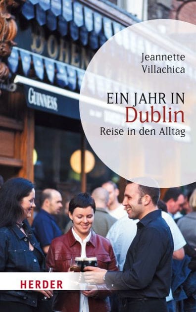 Ein Jahr in Dublin: Reise in den Alltag