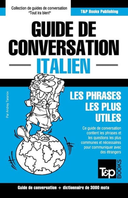 Guide de conversation Fran�ais-Italien et vocabulaire th�matique de 3000 mots