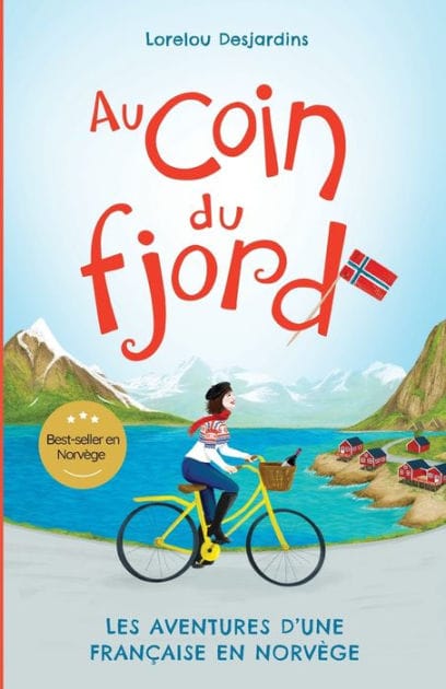 Au coin du fjord: Les aventures d'une Francaise en Norv�ge