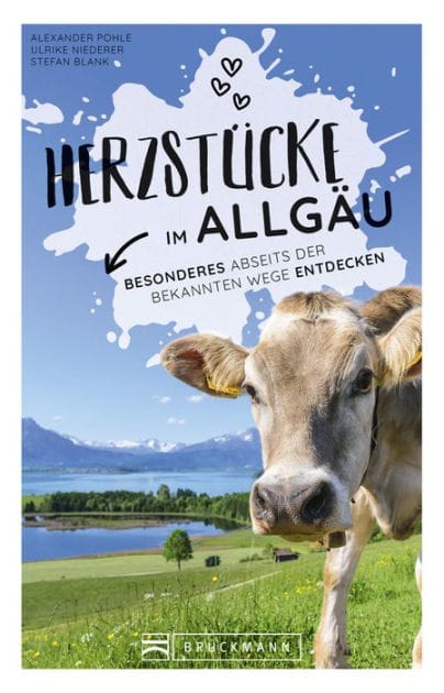 Herzstücke Allgäu: Besonderes abseits der bekannten Wege entdecken