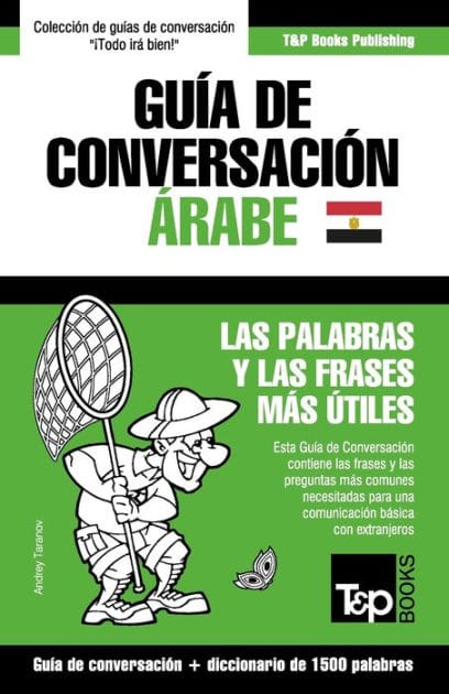 Gu�a de Conversaci�n Espa�ol-�rabe Egipcio y diccionario conciso de 1500 palabras