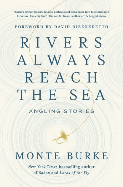 Rivers Always Reach the Sea: Angling Stories