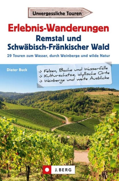 Erlebnis-Wanderungen Remstal und Schwäbisch-Fränkischer Wald: 29 Touren am Wasser, durch wilde Natur und auf den Spuren der Römer
