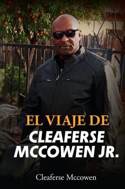 El viaje de Cleaferse Mccowen Jr.
