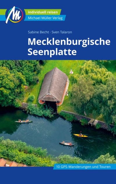 Mecklenburgische Seenplatte Reiseführer Michael Müller Verlag: Individuell reisen mit vielen praktischen Tipps.