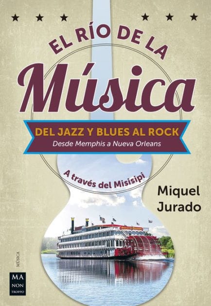 El R�o de la m�sica: Del jazz y blues al rock (Desde Memphis a Nueva Orleans)