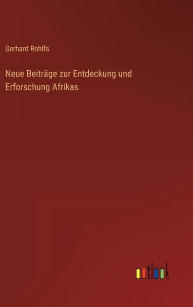 Neue Beitr�ge zur Entdeckung und Erforschung Afrikas