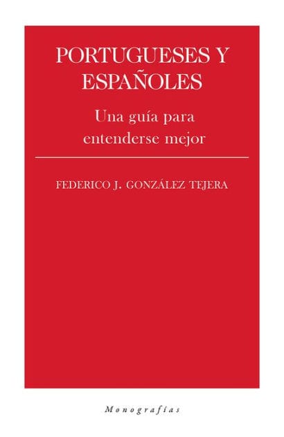 Portugueses y españoles: Una guía para entenderse mejor