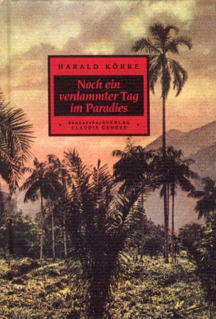 Noch ein verdammter Tag im Paradies: Aussteiger-Geschichten