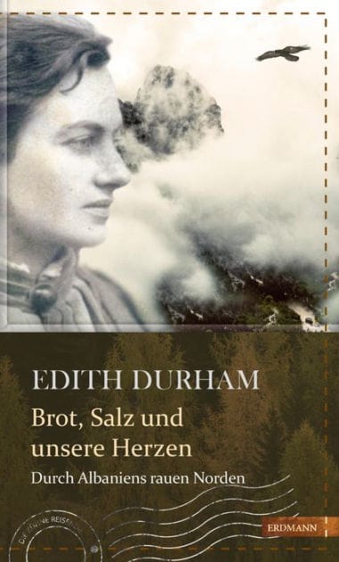 Brot, Salz und unsere Herzen: Durch Albaniens rauen Norden
