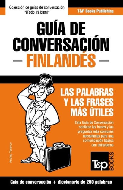 Gu�a de Conversaci�n Espa�ol-Finland�s y mini diccionario de 250 palabras