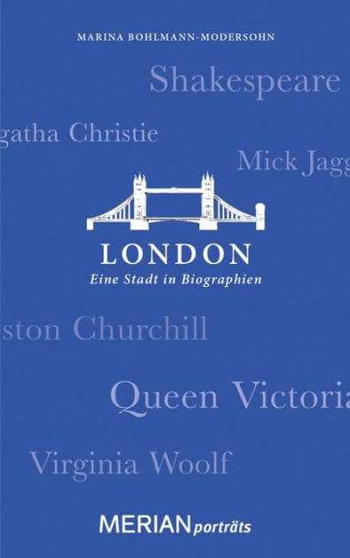 London. Eine Stadt in Biographien: MERIAN porträts