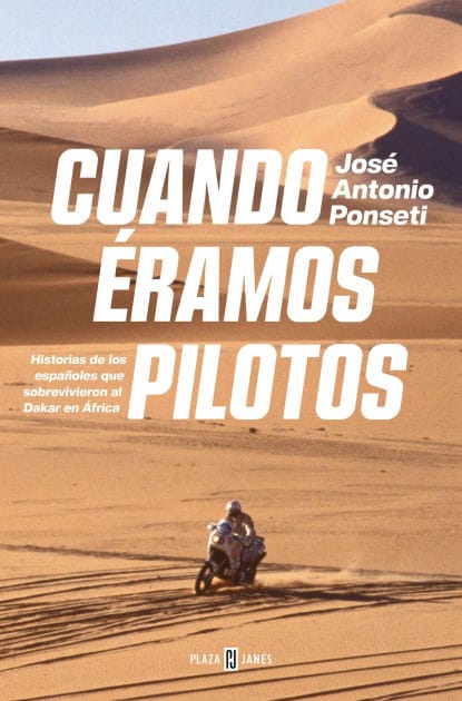 Cuando éramos pilotos: Historias de los españoles que sobrevivieron al Dakar en África