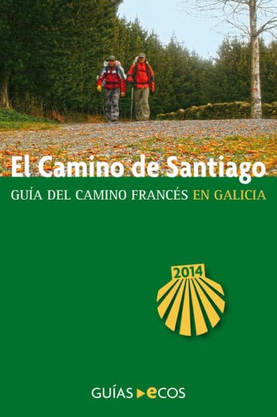 El Camino de Santiago en Galicia. De O Cebreiro a Finisterre: Edición 2014