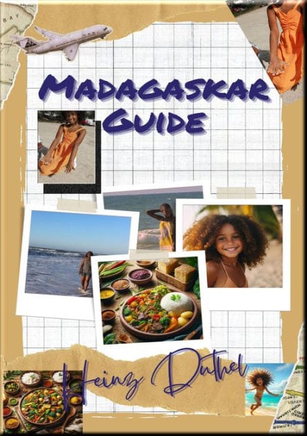 Madagaskar Insider Guide: Flug, Visa, Währung, Impfungen, Hotel, Unterkunft, Inlandtransport, Essen, Preise, Vorsichtsmaßnahmen, Tiere