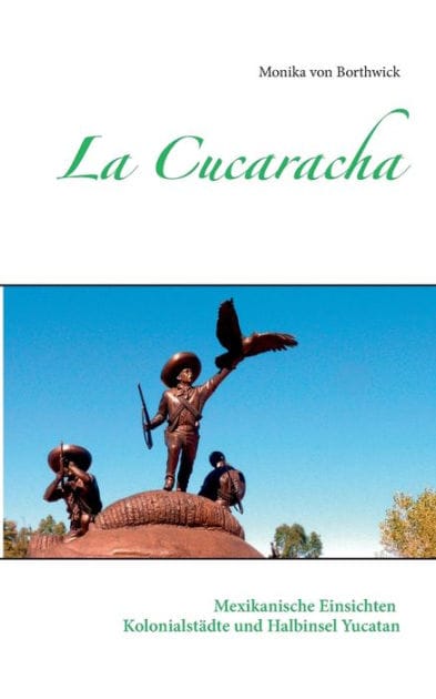 La Cucaracha: Mexikanische Einsichten Kolonialstädte und Halbinsel Yucatan